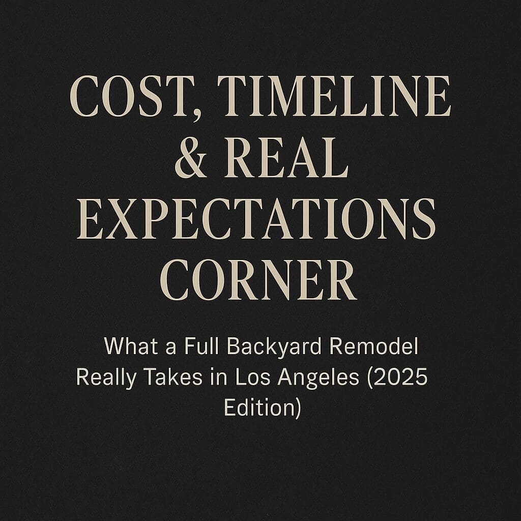 Cost, Timeline, Backyard Remodel in Los Angeles.